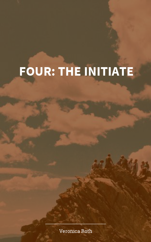 Four: The Initiate