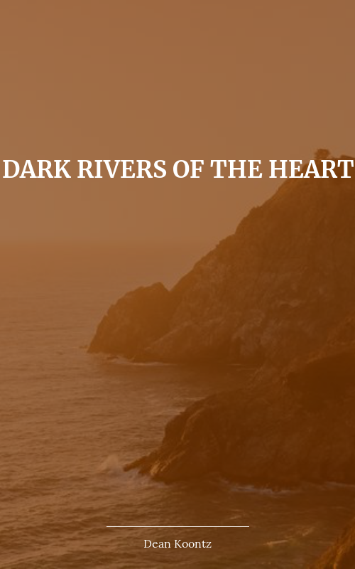 Dark Rivers of the Heart