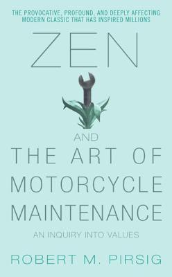 Zen and the Art of Motorcycle Maintenance