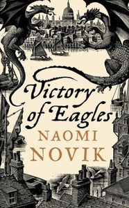 Victory of Eagles (Temeraire, #5)