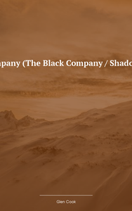 Chronicles of The Black Company (The Black Company / Shadows Linger / The White Rose)